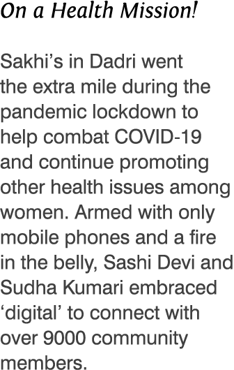 On a Health Mission  Sakhi s in Dadri went the extra mile during the pandemic lockdown to help combat COVID-19 and co   
