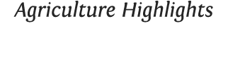 Agriculture Highlights