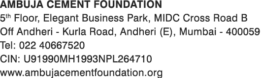 AMBUJA CEMENT FOUNDATION 5th Floor, Elegant Business Park, MIDC Cross Road B Off Andheri - Kurla Road, Andheri (E), M   